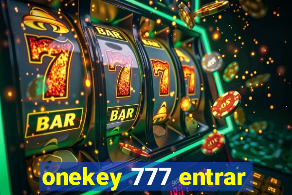 onekey 777 entrar